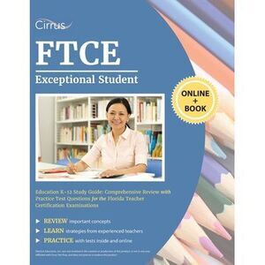FTCE Exceptional Student Education K-12 Study Guide: Comprehensive Review with P